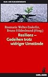 Resilienz - Gedeihen trotz widriger Umstände