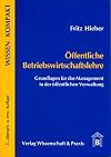 Öffentliche Betriebswirtschaftslehre: Grundlagen für das Management in der öffentlichen Verwaltung