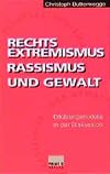 Rechtsextremismus, Rassismus und Gewalt : Erklärungsmodelle in der Diskussion