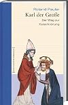 Karl der Grosse : Der Weg zur Kaiserkrönung