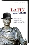 Latin reloaded : Von wegen denglisch, alles nur latein!