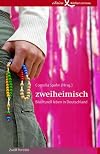 zweiheimisch: Bikulturell leben in Deutschland