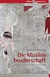 Die muslimbruderschaft : porträt einer mächtigen verbindung