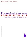 Feminismen und "Neue Politische Generation". Strategien feministischer Praxis