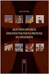 Auf den Spuren des Deutschen Ordens in Franken