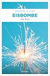 Die Eisbombe: Ein neuer Fall für Spitzenköchin Katharina Schweitzer