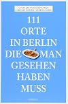 111 Places in Berlin That You Shouldn't Miss