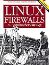 Linux Firewalls- Ein praktischer Einstieg. Ein praktischer Einstieg