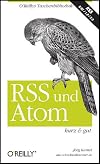RSS und Atom - kurz & gut