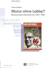 Motor ohne Lobby? : Medienereignis Wankelmotor 1959 - 1989