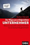 Der Weg zum erfolgreichen Unternehmer: Wie Sie und Ihr Unternehmen neue Dynamik gewinnen
