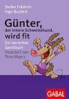 Gunter, der innere Schweinehund, wird fit : Ein tierisches Sportbuch