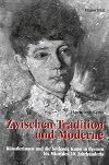 Zwischen Tradition und Moderne : Künstlerinnen und die bildende Kunst in Bremen bis Mitte des 20. Jahrhunderts