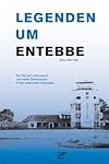 Legenden um Entebbe : ein Akt der Luftpiraterie und seine Dimensionen in der politischen Diskussion