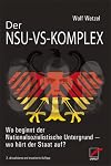 Der NSU-VS-Komplex: Wo beginnt der Nationalsozialistische Untergrund - wo h&ouml;rt der Staat auf?