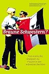 Braune Schwestern? : feministische Analysen zu Frauen in der extremen Rechten