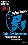 Cafe Größenwahn. Es geschah in Berlin ...1912. Kappes zweiter Fall