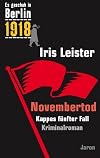 Es geschah in Berlin 1918 Novembertod: Kappes fünfter Fall