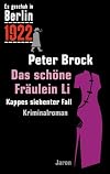 Das sch&ouml;ne Fr&auml;ulein Li: Kappes siebenter Fall. Es geschah in Berlin... 1922