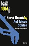 Es geschah in Berlin 1964 : Auf leisen Sohlen : Kriminalroman