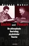 Einstein und Poincaré. Die philosophische Beurteilung physikalischer Theorien