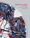 Czech Glass 1945-1980: Design in an Age of Adversity