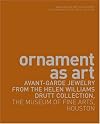 Ornament as Art: Avant-Garde Jewelry from the Helen Williams Drutt Collection