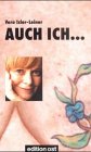 Auch ich-- : Erinnerungen