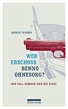 Wer erschoss Benno Ohnesorg? : der Fall Kurras und die Stasi