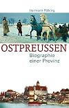 Ostpreu&szlig;en: Biographie einer Provinz