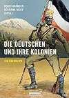 Die Deutschen und ihre Kolonien: Ein &Uuml;berblick