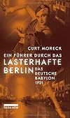 Ein Führer durch das lasterhafte Berlin: Das deutsche Babylon 1931