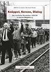Knüppel, Kerzen, Dialog: Die friedliche Revolution 1989/90 im Bezirk Magdeburg