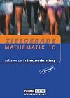 Zielgerade Mathematik 10 : Aufgaben zur Prüfungsvorbereitung ; [mit Lösungen]