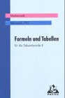Formeln und Tabellen : für die Sekundarstufe II ; Mathematik, Informatik / ITG