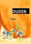 Duden Fibel - Östliche Bundesländer und Berlin: Schülerbuch: Für die Grundschule