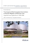 The impact of the European convention on human rights on Russian law : legislation and application in 1996-2006