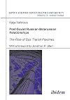 Post-Soviet Russian-Belarussian Relationships: The Role of Gas Transit Pipelines (Soviet and Post-Soviet Politics and Society 42)