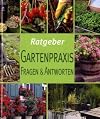 Ratgeber Gartenpraxis: Fragen & Antworten