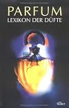 Parfum - Lexikon der D â- fte