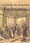 Geschichte des deutschen Buchwesens (Digitale Bibliothek 26)