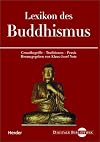 Lexikon des Buddhismus Grundbegriffe - Traditionen - Praxis