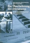 Die Überlieferung der Diktaturen