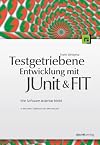 Testgetriebene Entwicklung mit JUnit & FIT. Wie Software änderbar bleibt