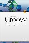 Groovy: Grundlagen und fortgeschrittene Techniken