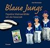 Blaue Jungs populäre Matrosenbilder seit der Kaiserzeit