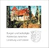 Burgen und befestigte Adelssitze zwischen Lüneburg und Uelzen