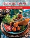 J&uuml;dische K&uuml;che. Traditionelle K&ouml;stlichkeiten
