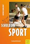 Schulbuch Sport : ein Arbeitsbuch für Schülerinnen und Schüler der Sekundarstufen I und II