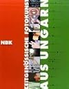 Zeitgenossische Fotokunst Aus Ungarn (Contemporary Hungarian Photography)